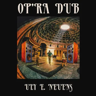 Op'ra Dub by Uly E. Neuens