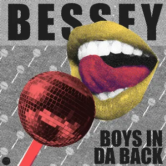 Boys In Da Back by Bessey