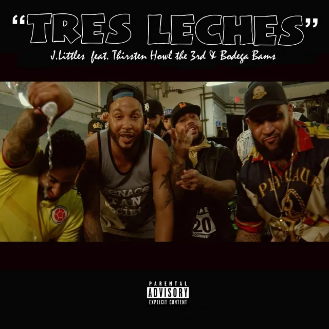 Tres Leches (feat. Thirsten Howl the 3rd & Bodega Bams)