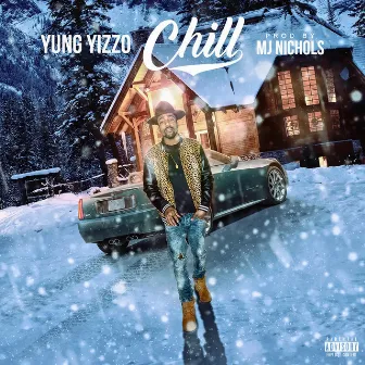 Chill by Yung Yizzo