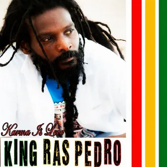 Karma Is Love by King Ras Pedro