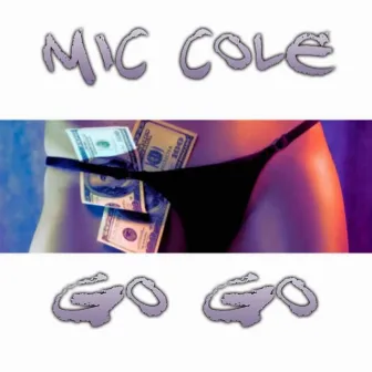 Go Go by Mic Cole