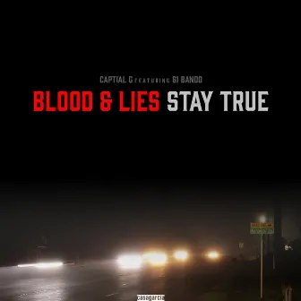 Blood & Lies / Stay True by Capital G