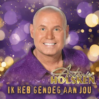 Ik Heb Genoeg Aan Jou by Antonio Holsken