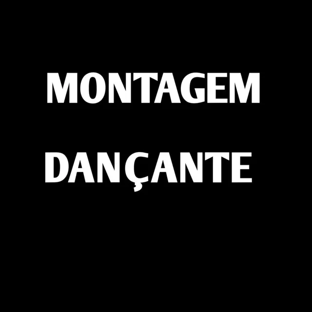 Montagem Dancante