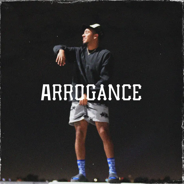 Arrogance