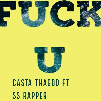 Fuck You by Casta Thagod