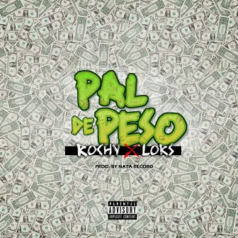 Pal De Peso by Lors