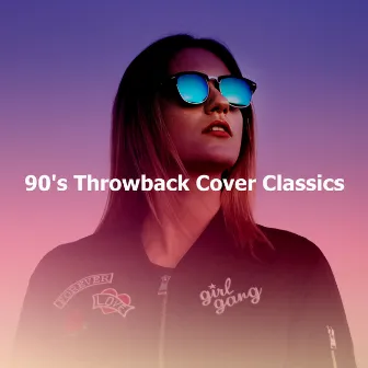 90's Throwback Cover Classics by 90s Throwback