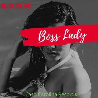 Boss Lady by B.O.O.M.