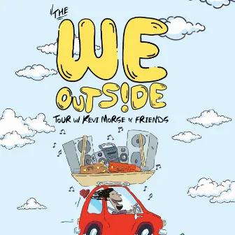 WE OUTSIDE by Kevi Morse