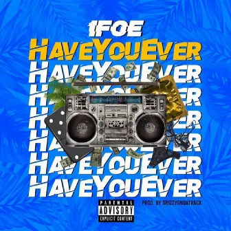 Have You Ever by 1foe