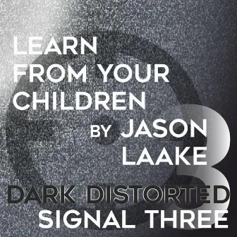 Learn from Your Children by Jason Laake