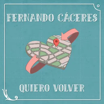 Quiero Volver by Fernando Caceres