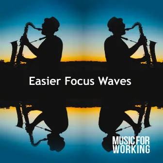 Easier Focus Waves by Music for Working