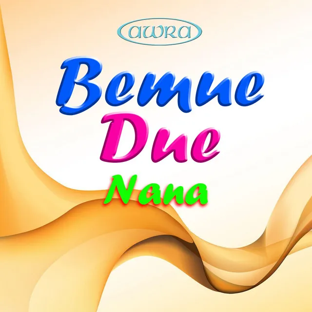 BEMUE DUE Nana