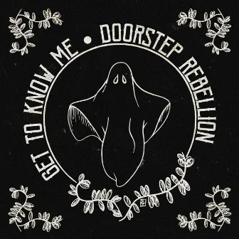 Get to Know Me by Doorstep Rebellion