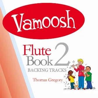 Vamoosh Flute Book 2 Backing Tracks by Thomas Gregory