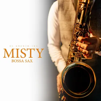 Misty (Bossa Sax) by Goergeana Bonow