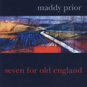 Seven For Old England by Maddy Prior