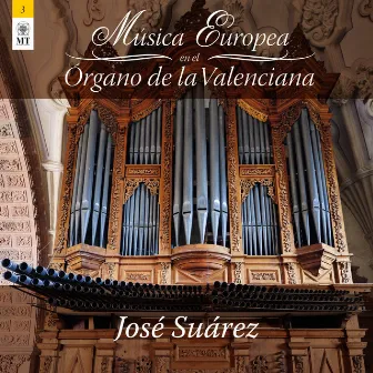 Música Europea en el Órgano de la Valenciana by Jose Suarez