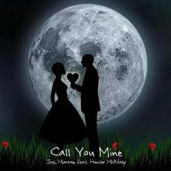 Call You Mine by Josh Marzak