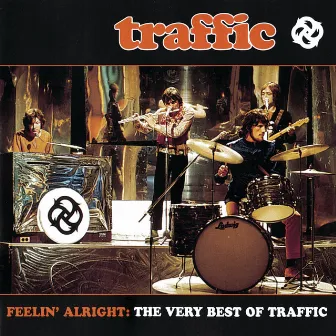 Feelin' Alright: The Very Best Of Traffic by Traffic