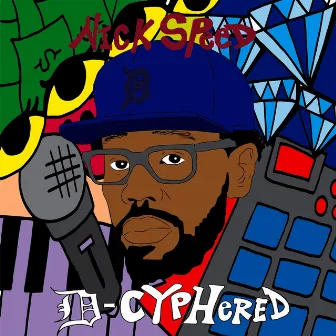 D-Cyphered by Nick Speed