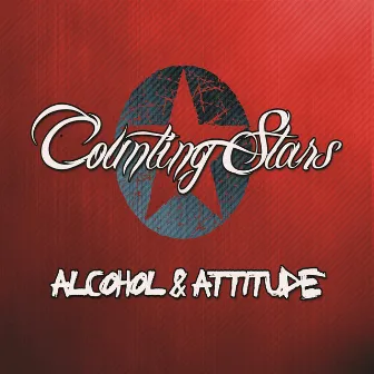 Alcohol & Attitude by Counting Stars