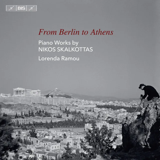 From Berlin to Athens: Piano Works by Nikos Skalkottas