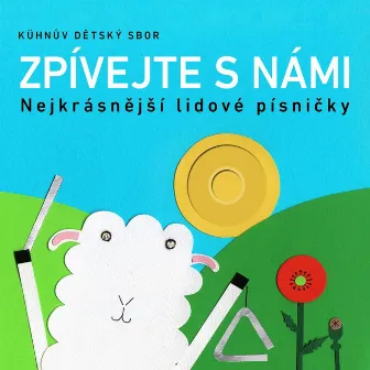 Zpívejte S Námi: Nejkrásnější Lidové Písničky by Kühnův dětský sbor