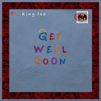 Get Well Soon by King Iso