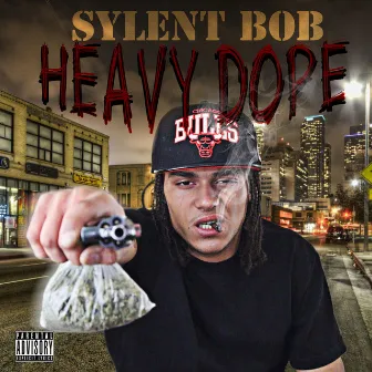 Heavy Dope by Sylent Bob