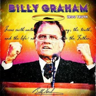 Billy Graham by Iroc Truth