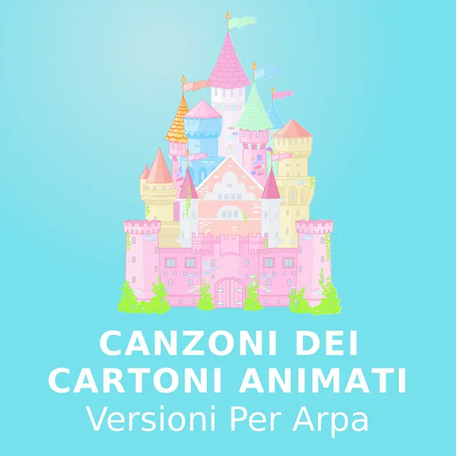 Canzoni Dei Cartoni Animati (Versioni Per Arpa)