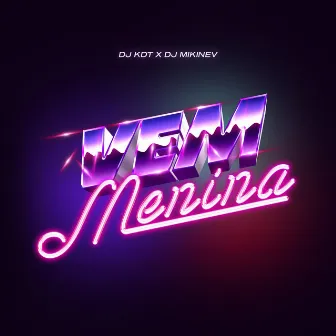 Vem Menina by DJ Mikinev