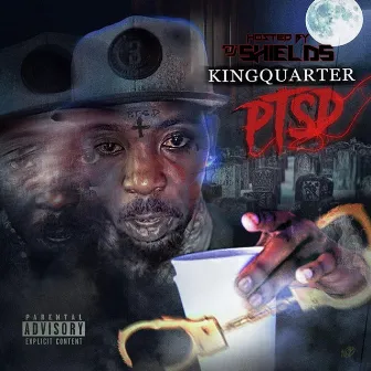 Ptsd by King Quarter