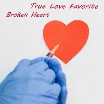 True Love Favorite by Broken Heart