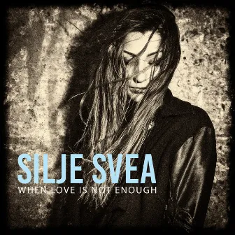 When Love Is Not Enough (Radio Edit) by Silje Svea