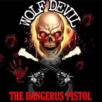 The Dangerous Pistol by Wolf Devil