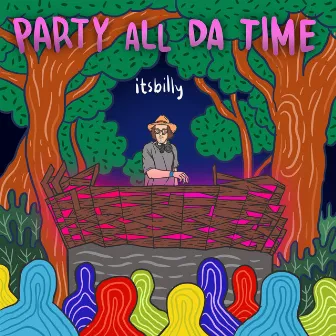 Party All Da Time by itsbilly