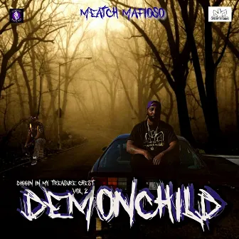 Diggin' In My Treasure Chest Vol.2: Demonchild by Meatch Mafioso