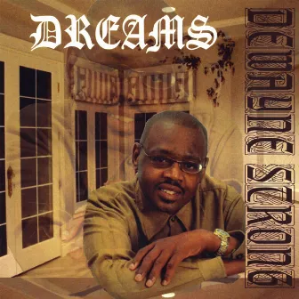 Dreams by Dewayne Strong