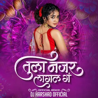 Tula Najar Lagal Ga by DJ Harshad Official