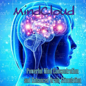 Powerful Mind Concentration and Enhanced Brain Stimulation by MindCloud