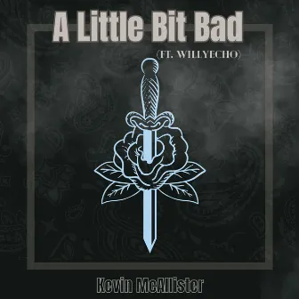 A Little Bit Bad by Kevin McAllister