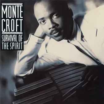 Survival of the Spirit by Monte Croft