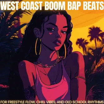 West Coast Boom Bap Beats for Freestyle Flow, Chill Vibes, and Old School Rhythms by Boom Bap Beats