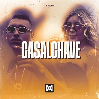 Casal Chave by MC Pablinho