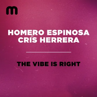 The Vibe Is Right by Cris Herrera